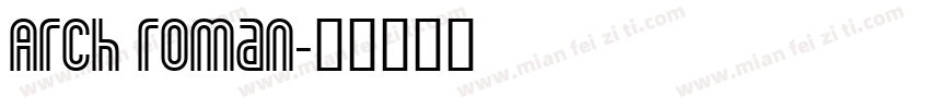 Arch roman字体转换
